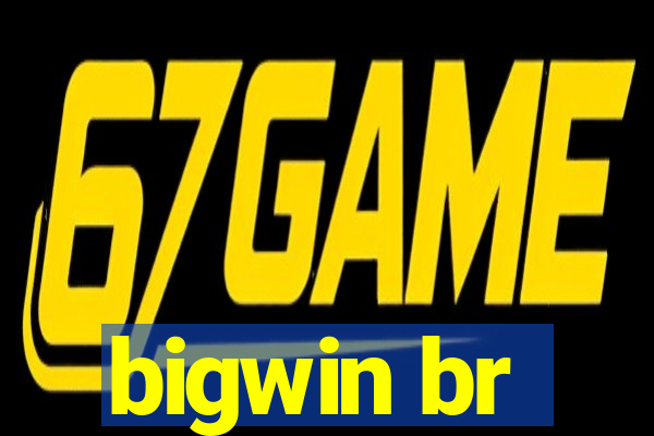 bigwin br